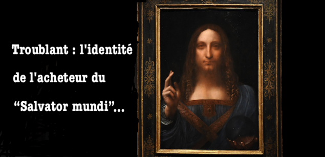 Troublant : “Salvator mundi” acquis par le « gardien des Lieux saints » de l’islam