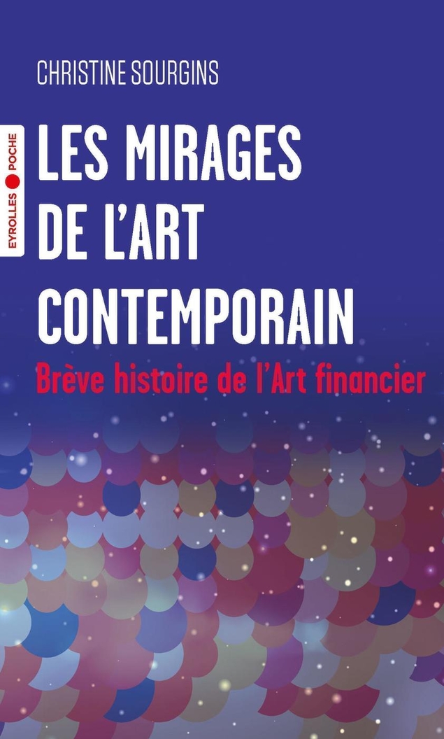 Les mirages de l'Art contemporain (Christine Sourgins)