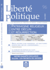 Nouveau numéro de Liberté Politique sur le patrimoine religieux !