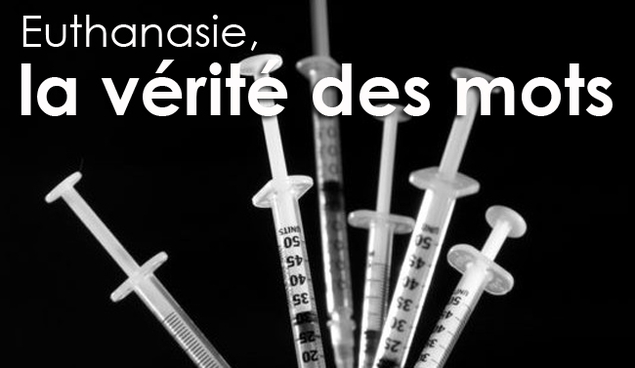 [LPJ] Euthanasie : la vérité des mots