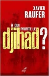 A qui profite le djihad ?