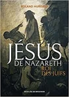 Jésus de Nazareth, roi des Juifs