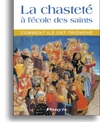 La Chasteté à l'école des Saints - Comment ils ont triomphé