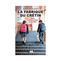 La fabrique du crétin