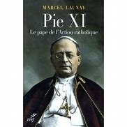 Pie XI, le pape de l’Action catholique