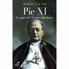 Pie XI, le pape de l’Action catholique