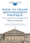 Pour un grand retournement politique