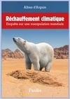 Réchauffement climatique - Enquête sur une manipulation mondiale