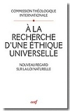 À la recherche d'une éthique universelle, un nouveau regard sur la loi naturelle