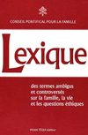 Conseil pontifical pour la famille,LEXIQUE des termes ambigus et controversés... sur la vie, la famille et les questions éthiques,Téqui, 2005, 1001 p., 57 €