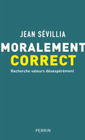 Jean Sevillia,Quand les catholiques étaient hors-la-loi,Perrin, 2005, 232 p., 19,05 €