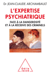 L’expertise psychiatrique : Face à la dangerosité et la récidive des criminels