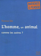 L'Homme, un animal comme les autres ?