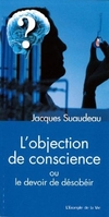 L'objection de conscience, ou le devoir de désobéir