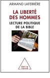 La Liberté des hommes – Lecture politique de la Bible