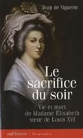 Le Sacrifice du soir : vie et mort de Madame Elisabeth