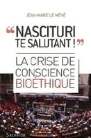 "Nascituri te salutant !" La crise de conscience bioéthique