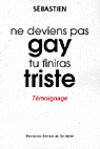 Ne deviens pas gay, tu finiras triste