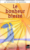 — Notre livre de l'été 2005 —TUGDUAL DERVILLE,Le Bonheur blessé,CLD, 2005, 324 p ., 19, 95 €