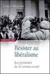 Résister au libéralisme, les penseurs de la communauté