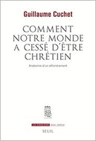 Comment notre monde a cessé d’être chrétien