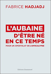 L’aubaine d’être né en ce temps