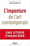 L'imposture de l'art contemporain : Une utopie financière