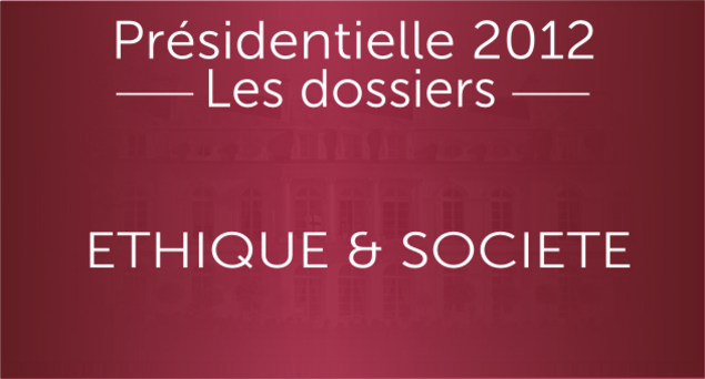 ACTUALITÉ PRÉSIDENTIELLE 2012 : éthique et société